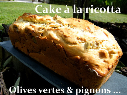 Recette de cake ricotta, olives vertes et pignons