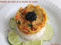 Recette de matété de crabe et sa touche de caviar
